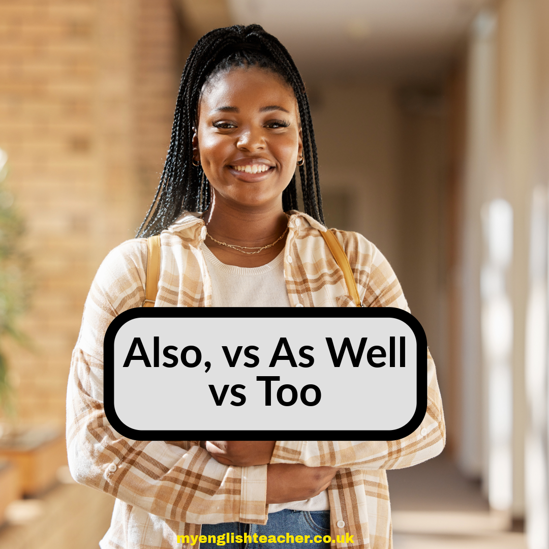 Also vs As Well vs Too - My Lingua Academy