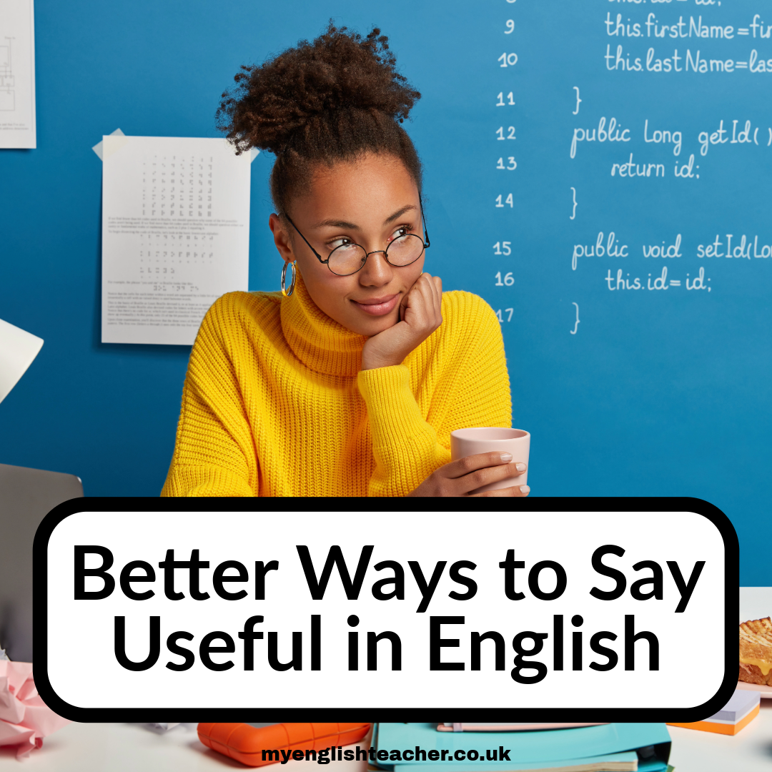 10 Better Ways to Say Useful - My Lingua Academy