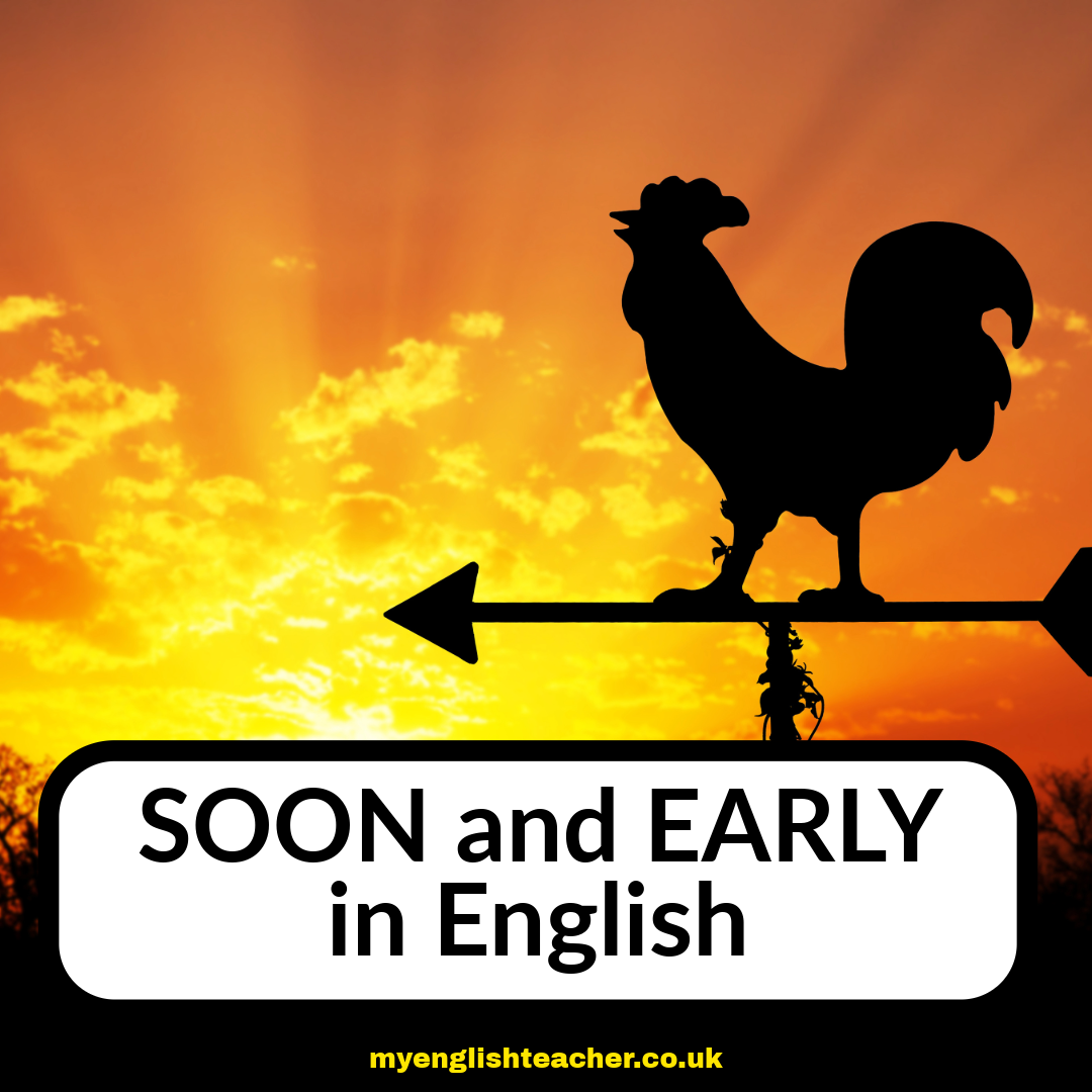 Soon and Early in English - My Lingua Academy