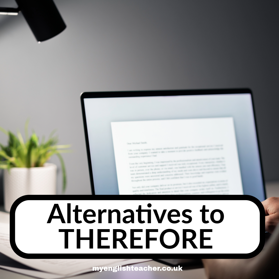 Words and Phrases to Use Instead of Therefore - My Lingua Academy