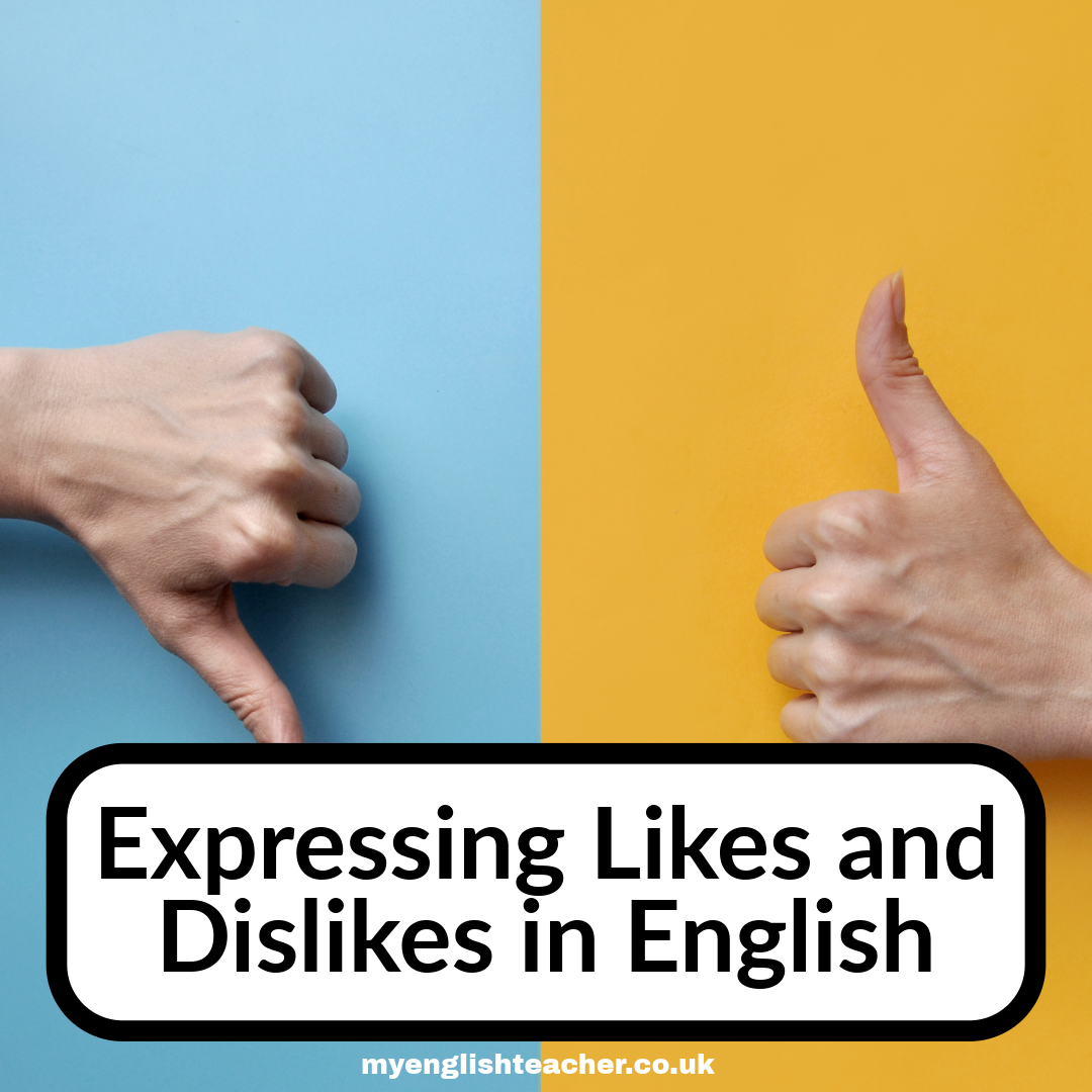 Expressing Likes and Dislikes in English - My Lingua Academy