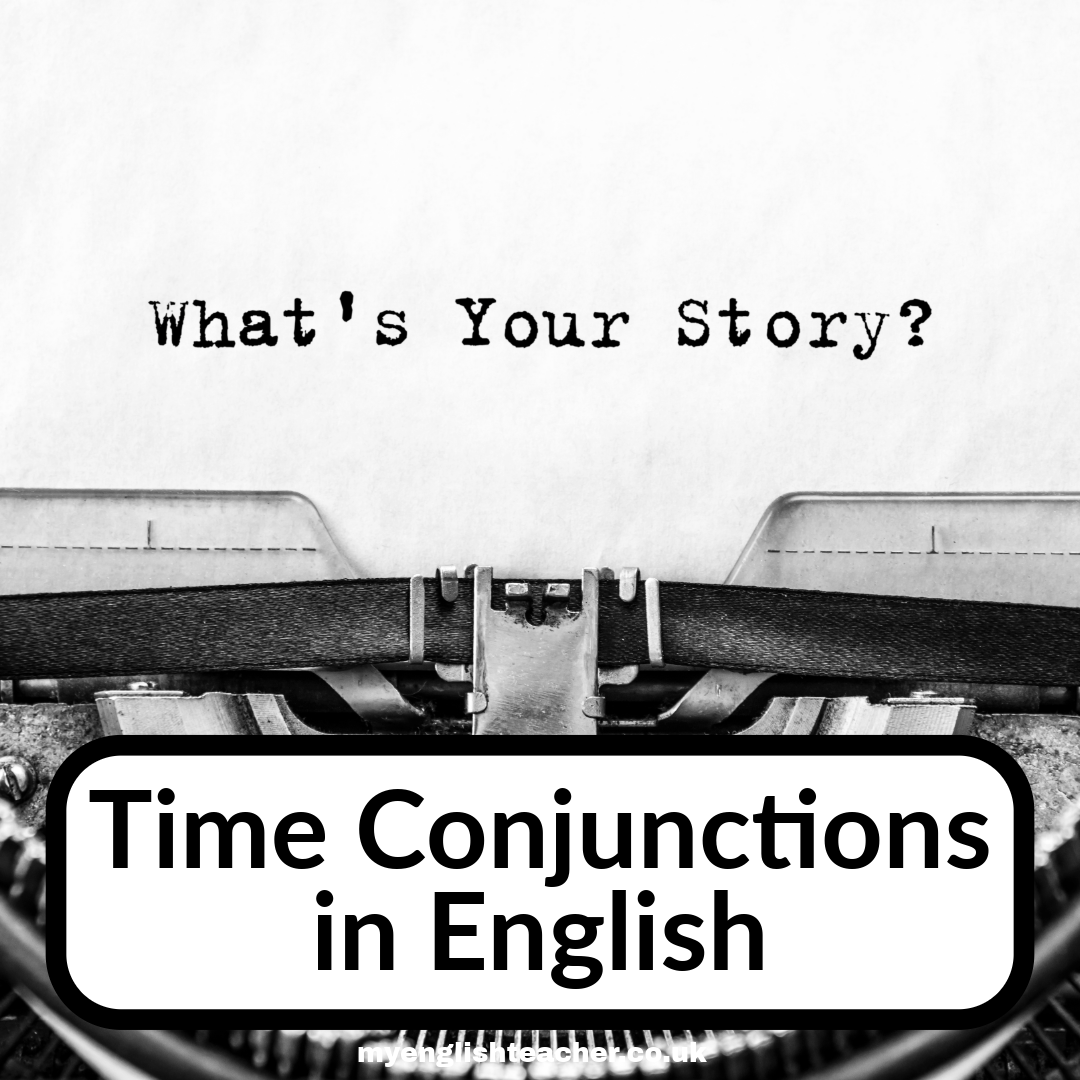 Time Conjunctions in English - My Lingua Academy