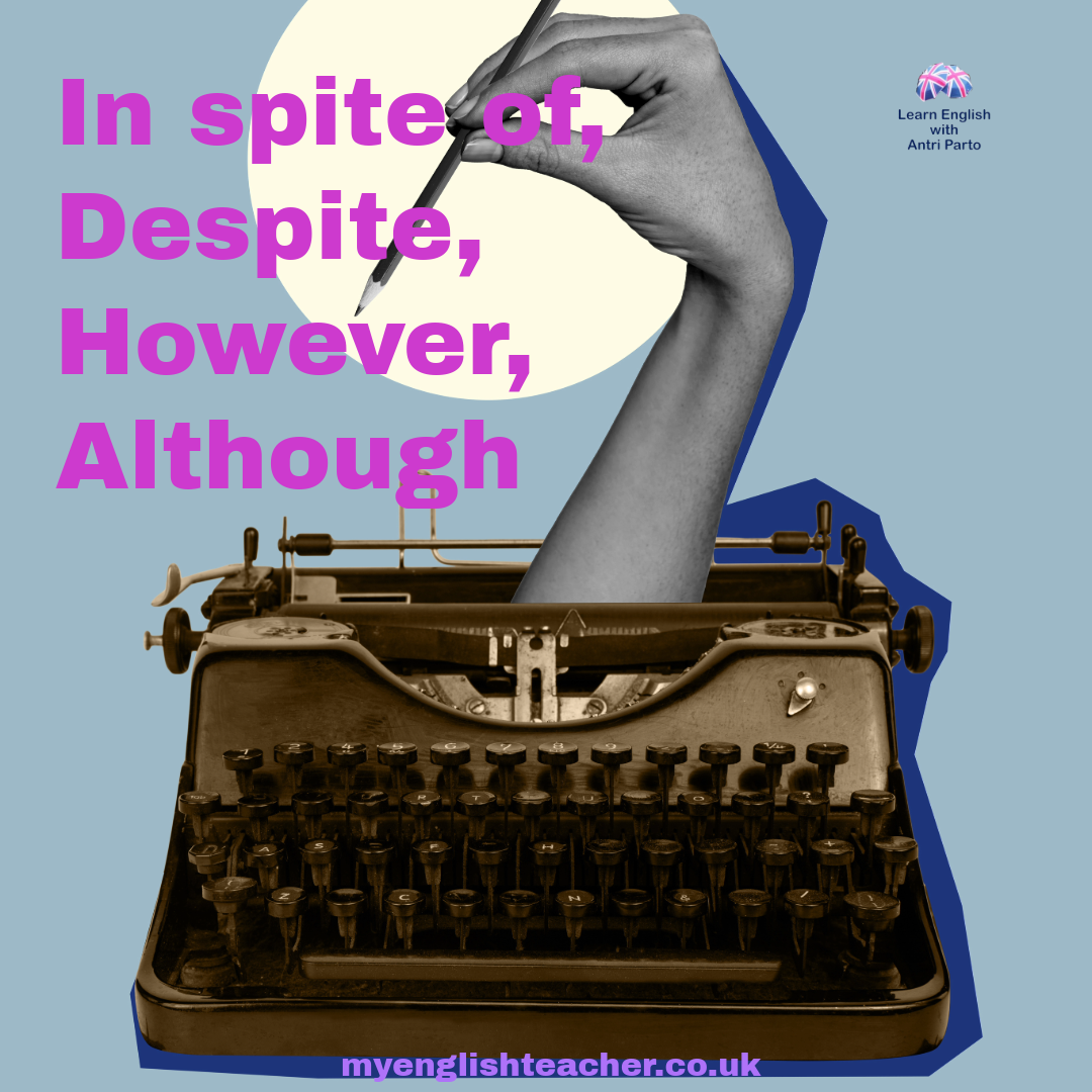 In spite of, Despite, However, Although - My Lingua Academy