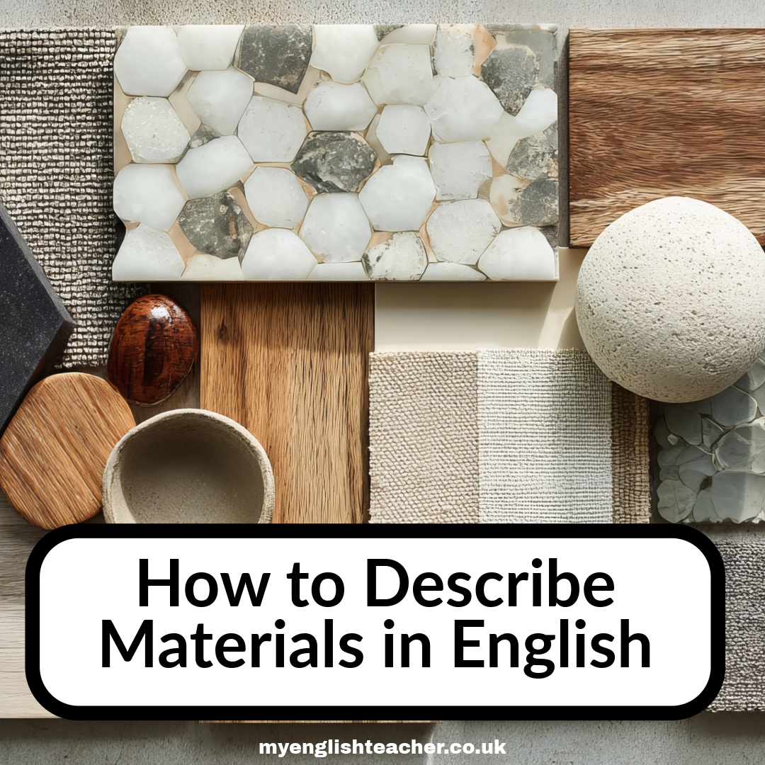 How to Describe Materials in English - My Lingua Academy